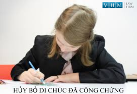 THỦ TỤC HỦY BỎ DI CHÚC ĐÃ CÔNG CHỨNG